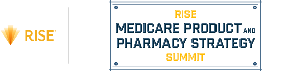RISE Medicare Product and Pharmacy Strategy Summit