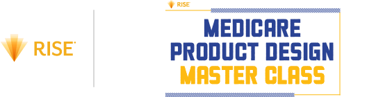 RISE | The RISE Medicare Product Design Master Class